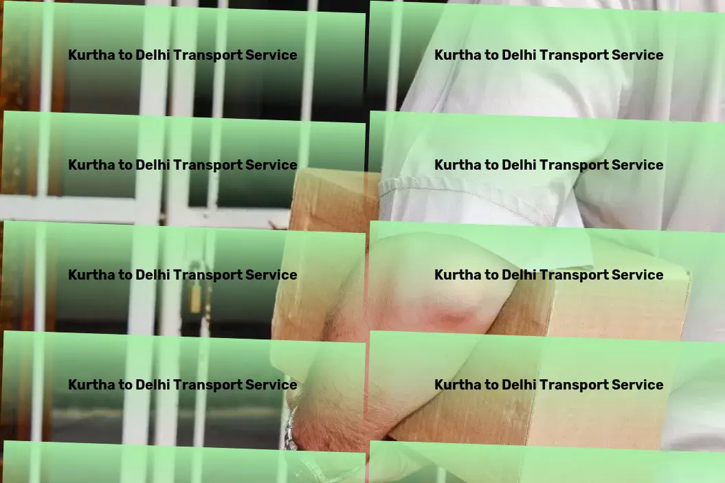 Kurtha to Delhi Transport Comprehensive transport services