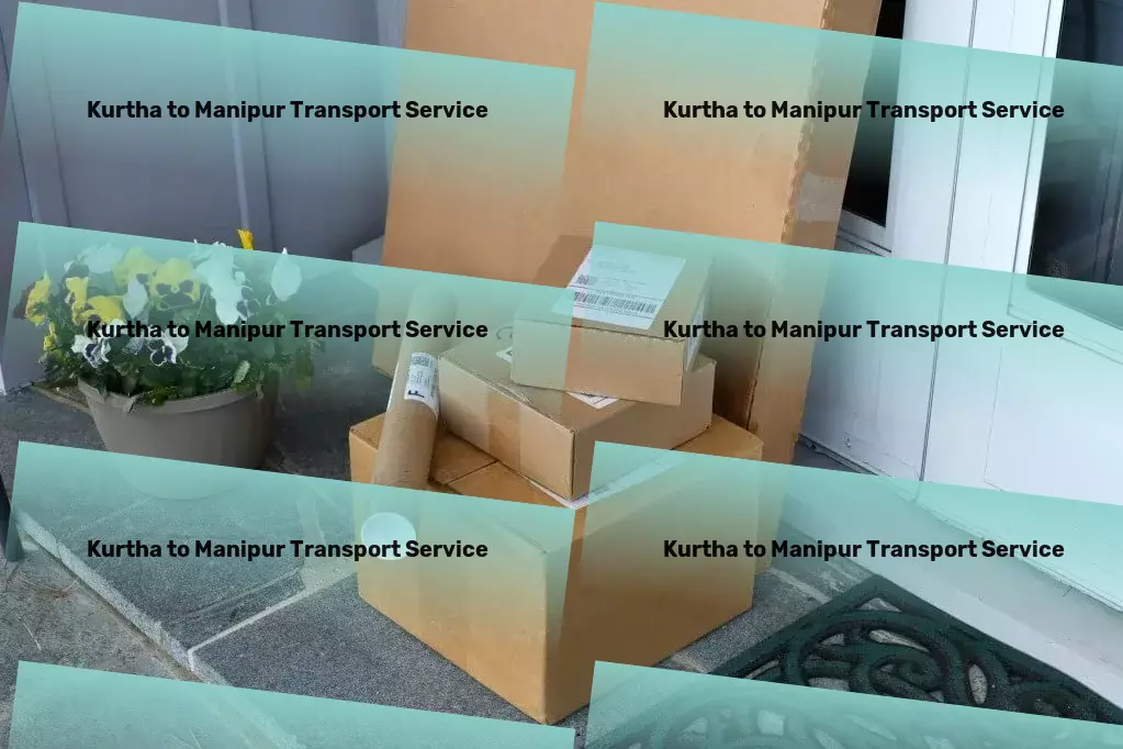 Kurtha to Manipur Transport Design a space that reflects your style with interior design trends! - Personalized freight logistics