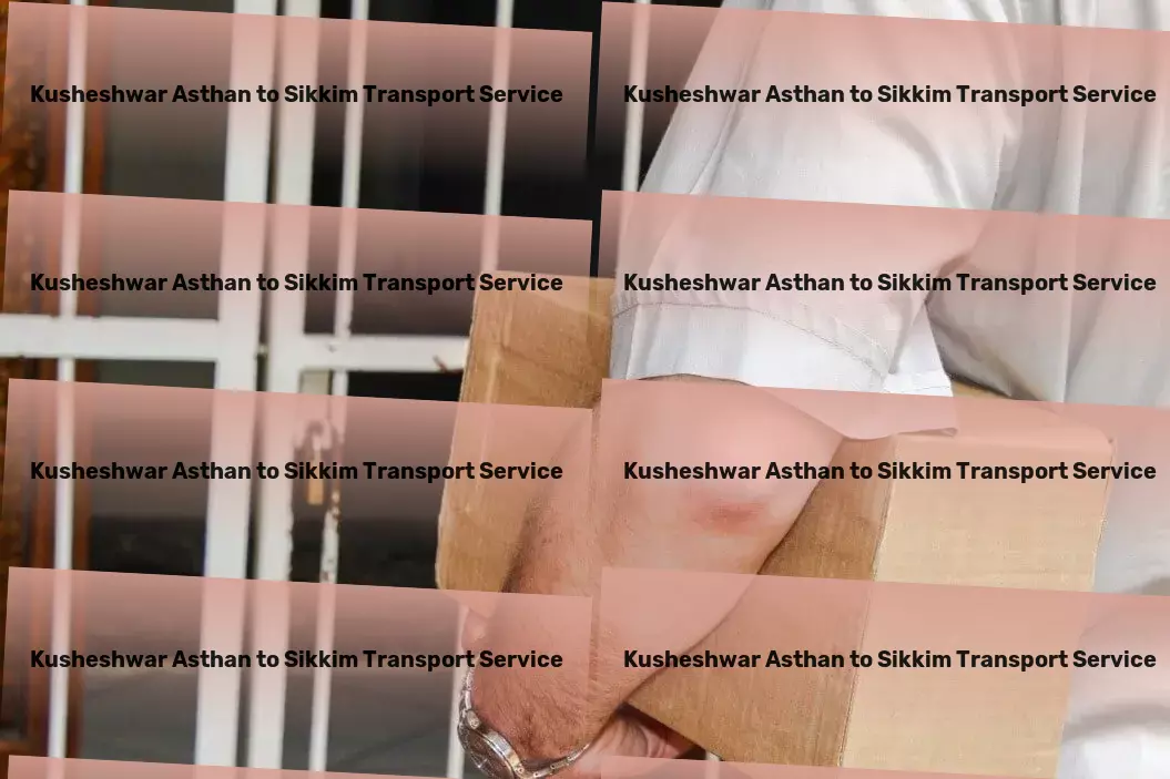 Kusheshwar Asthan to Sikkim Transport Freight logistics