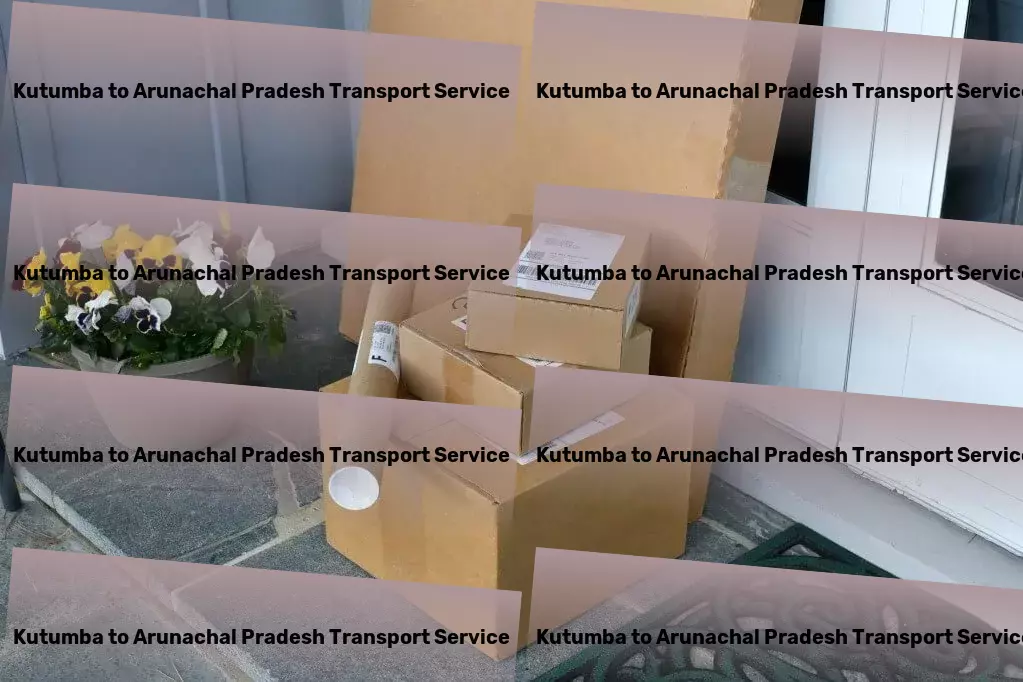 Kutumba to Arunachal Pradesh Transport Reignite passion in your relationship with expert advice - High-volume cargo logistics