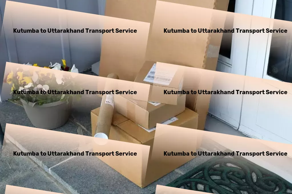 Kutumba to Uttarakhand Transport Erase commuting challenges with innovative approaches! - Dedicated transport logistics