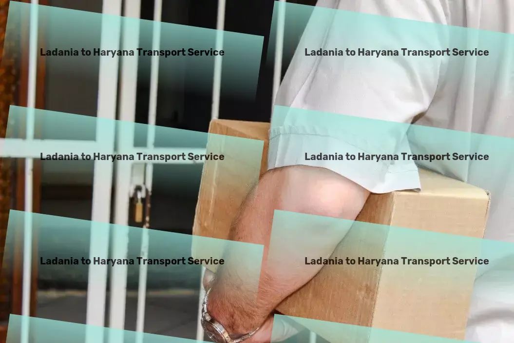 Ladania to Haryana Transport Multinational transport services