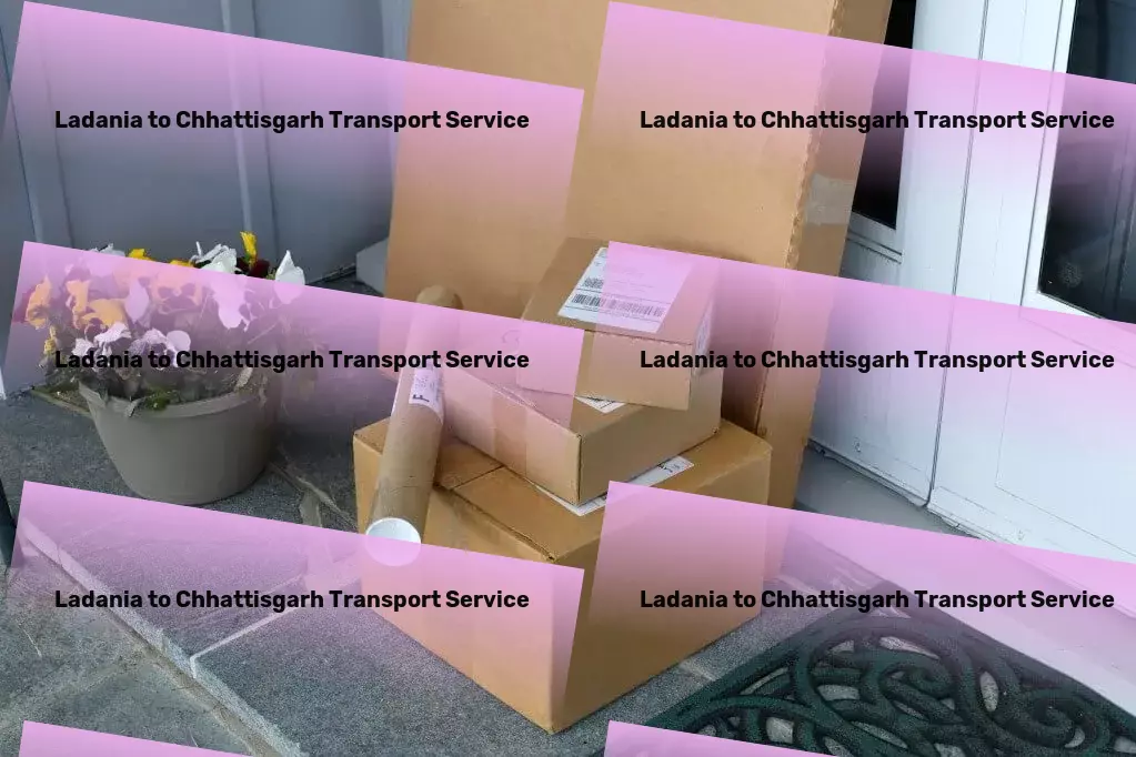 Ladania to Chhattisgarh Transport Your daily commutes, reimagined! - Heavy load shipping solutions