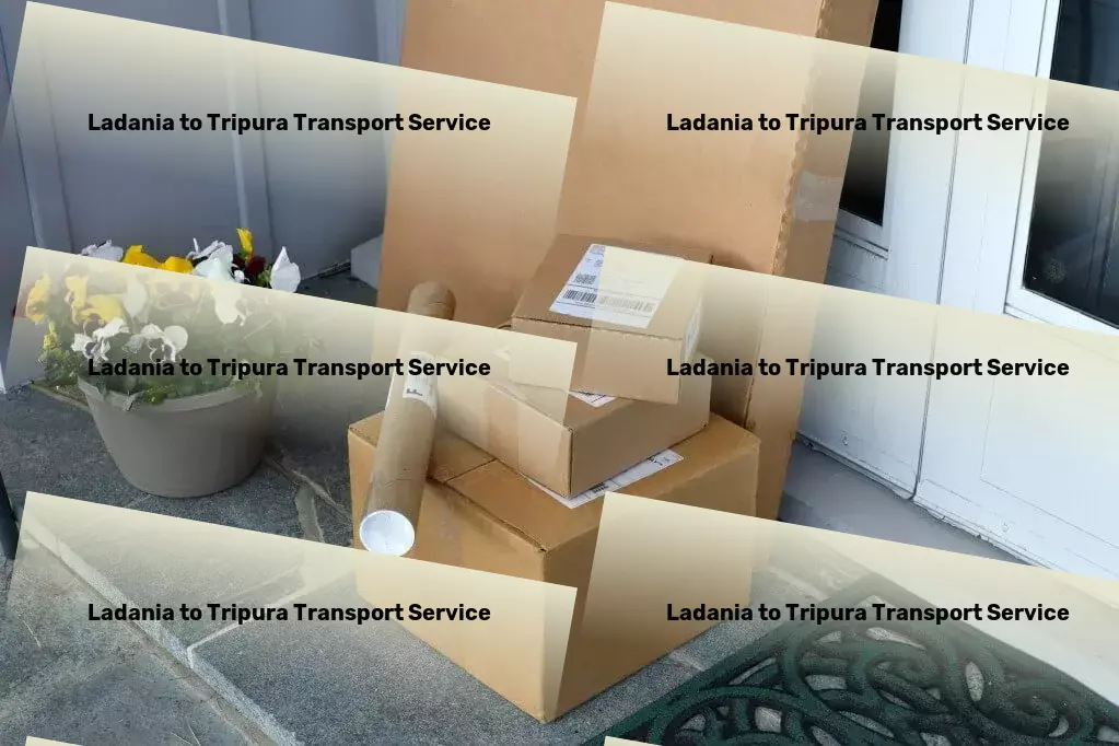 Ladania to Tripura Transport Your trusted ally in conquering the complexities of Indian logistics! - Full-service moving solutions