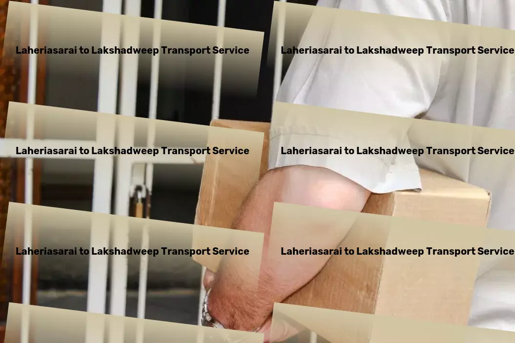 Laheriasarai to Lakshadweep Transport Business freight services