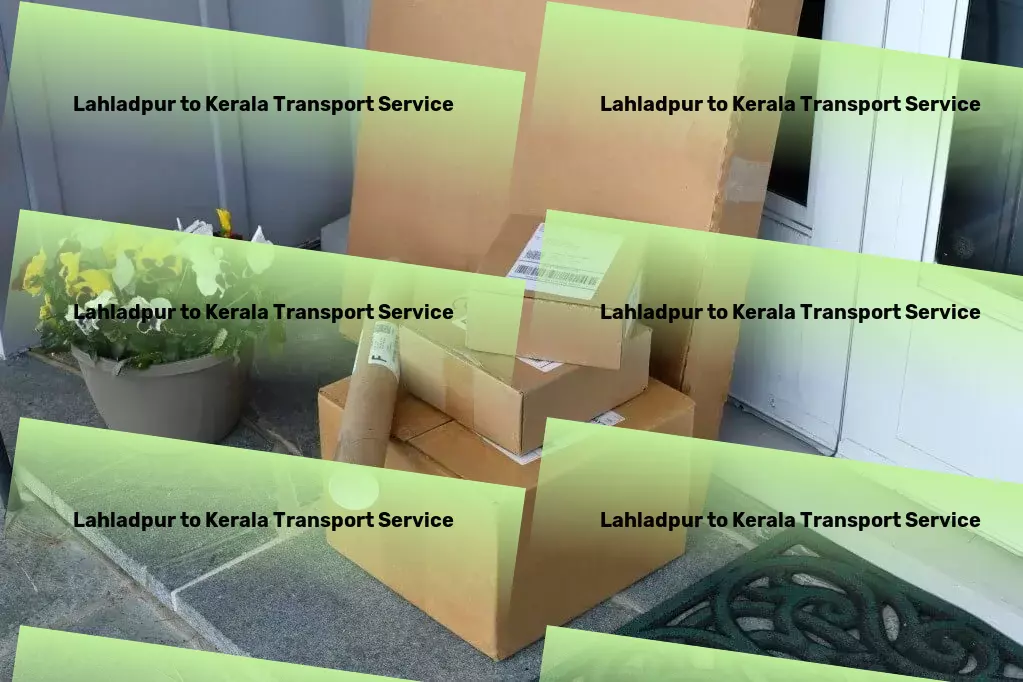 Lahladpur to Kerala Transport Specialized package delivery