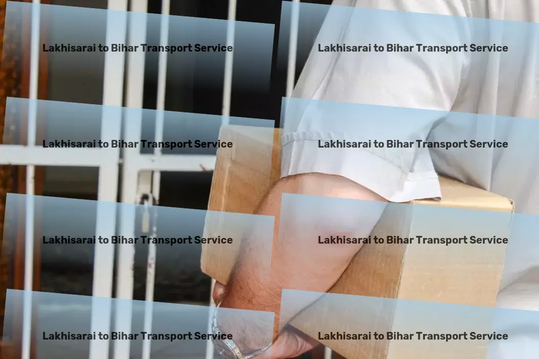 Lakhisarai to Bihar Transport Your trusted ally in conquering the complexities of Indian logistics! - Courier services