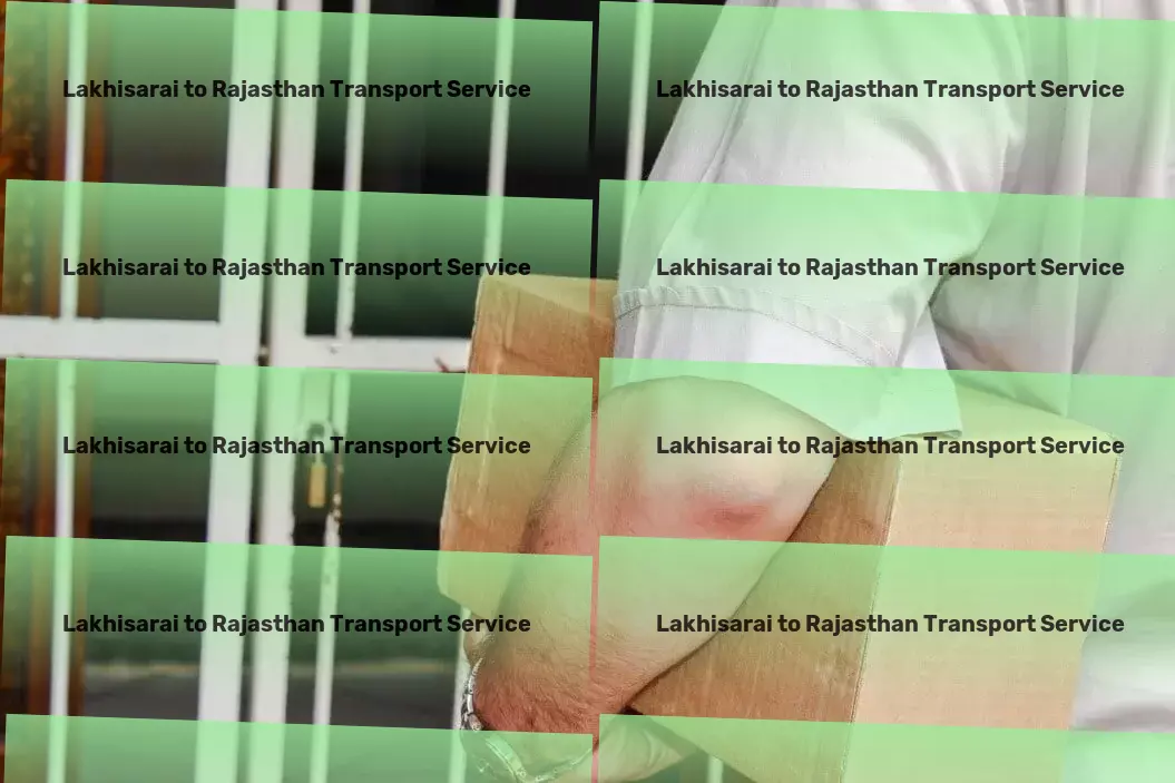 Lakhisarai to Rajasthan Transport Express logistics services