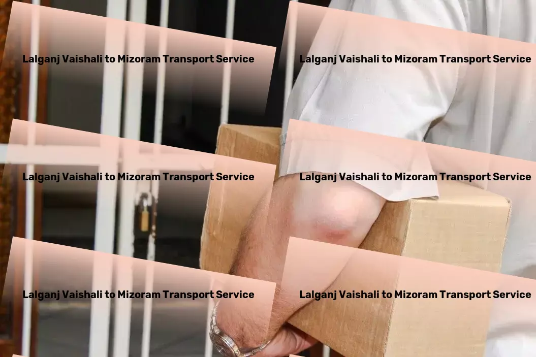 Lalganj Vaishali to Mizoram Transport Freight and cargo consolidation