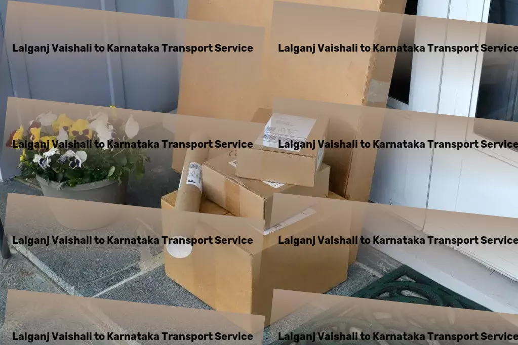 Lalganj Vaishali to Karnataka Transport Advanced solutions for the everyday commuter! - High-speed freight logistics