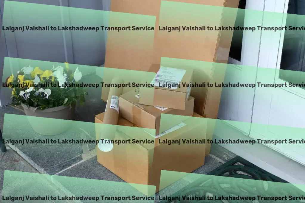 Lalganj Vaishali to Lakshadweep Transport Find your dream home in the heart of the city! - End-to-end cargo solutions