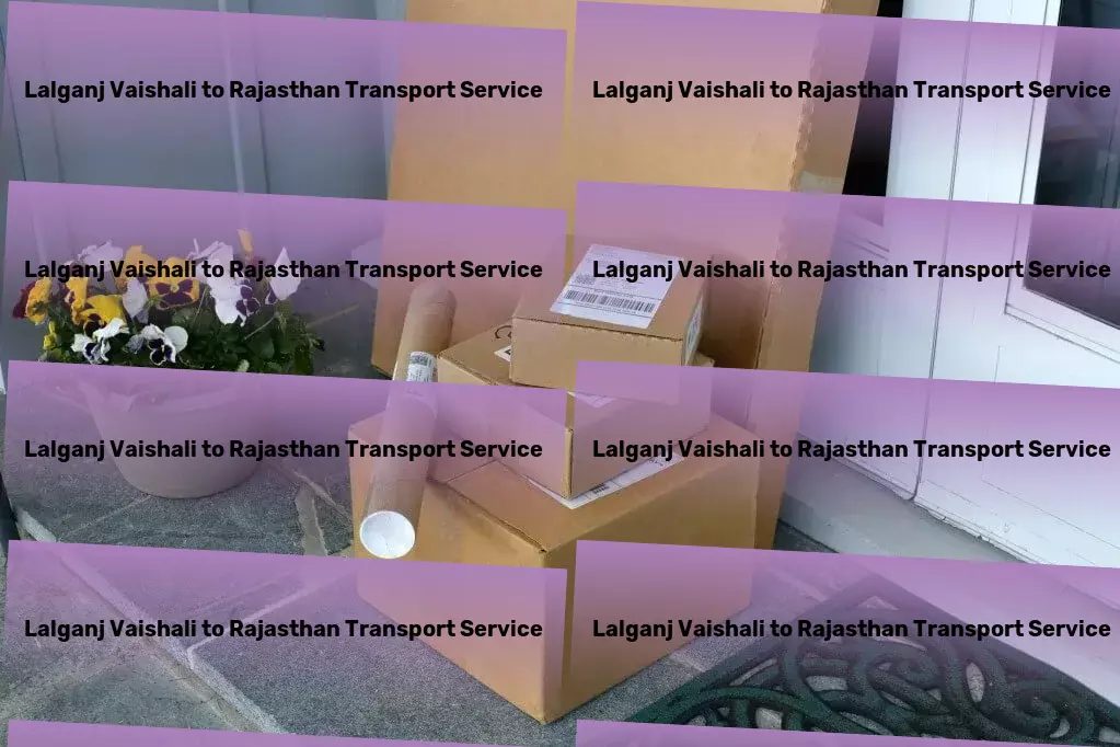 Lalganj Vaishali to Rajasthan Transport Find your dream home in the heart of the city! - Retail distribution logistics