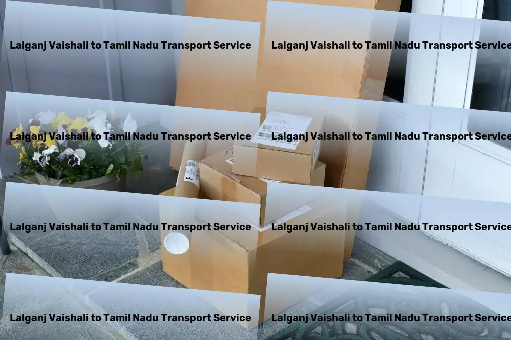 Lalganj Vaishali to Tamil Nadu Transport Efficient transport solutions