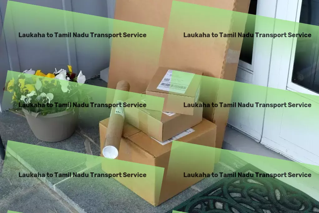 Laukaha to Tamil Nadu Transport Effortless relocation services to ease your transition! - Nationwide package forwarding