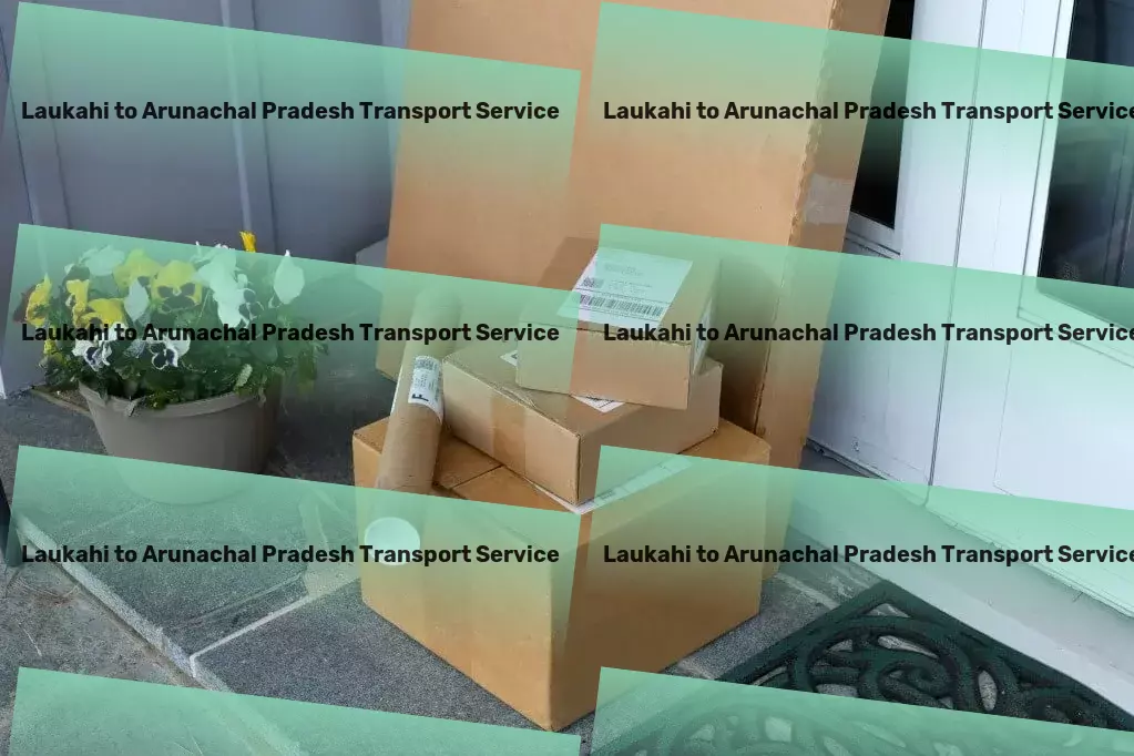 Laukahi to Arunachal Pradesh Transport Leading the way in premium moving services! - Efficient road shipment services