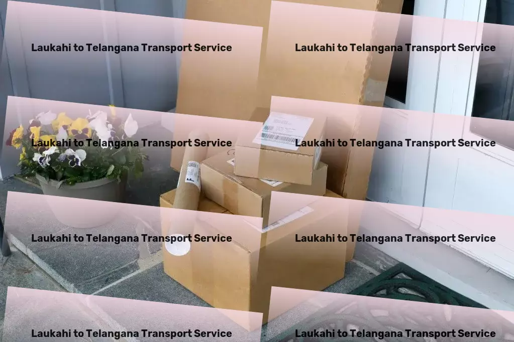 Laukahi to Telangana Transport Simplify your shipping experience in the vast Indian market! - Specialized furniture moving