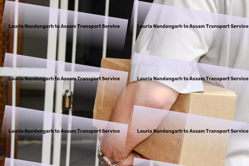 Lauria Nandangarh to Assam Transport Quick transport dispatch