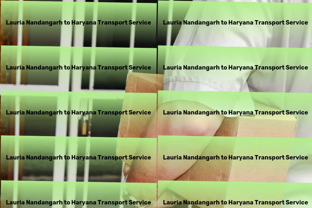 Lauria Nandangarh to Haryana Transport Advanced package forwarding