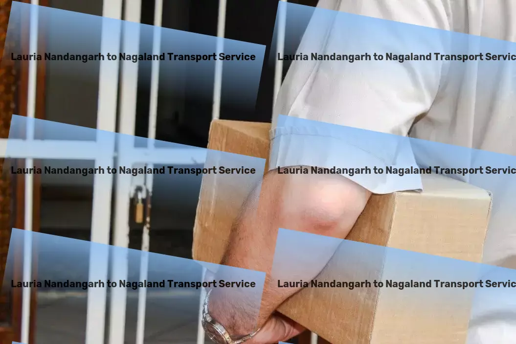 Lauria Nandangarh to Nagaland Transport Supply chain management