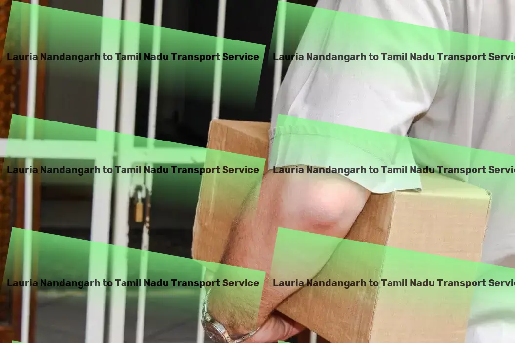 Lauria Nandangarh to Tamil Nadu Transport Advanced shipping operations