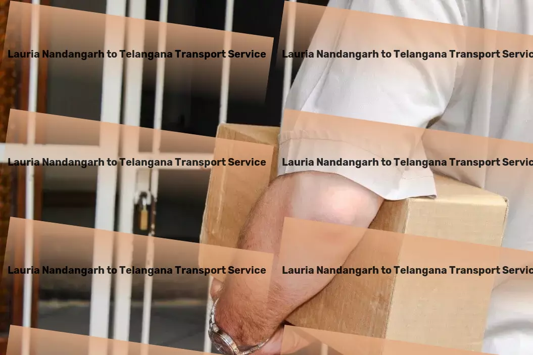 Lauria Nandangarh to Telangana Transport Multi-region transport services