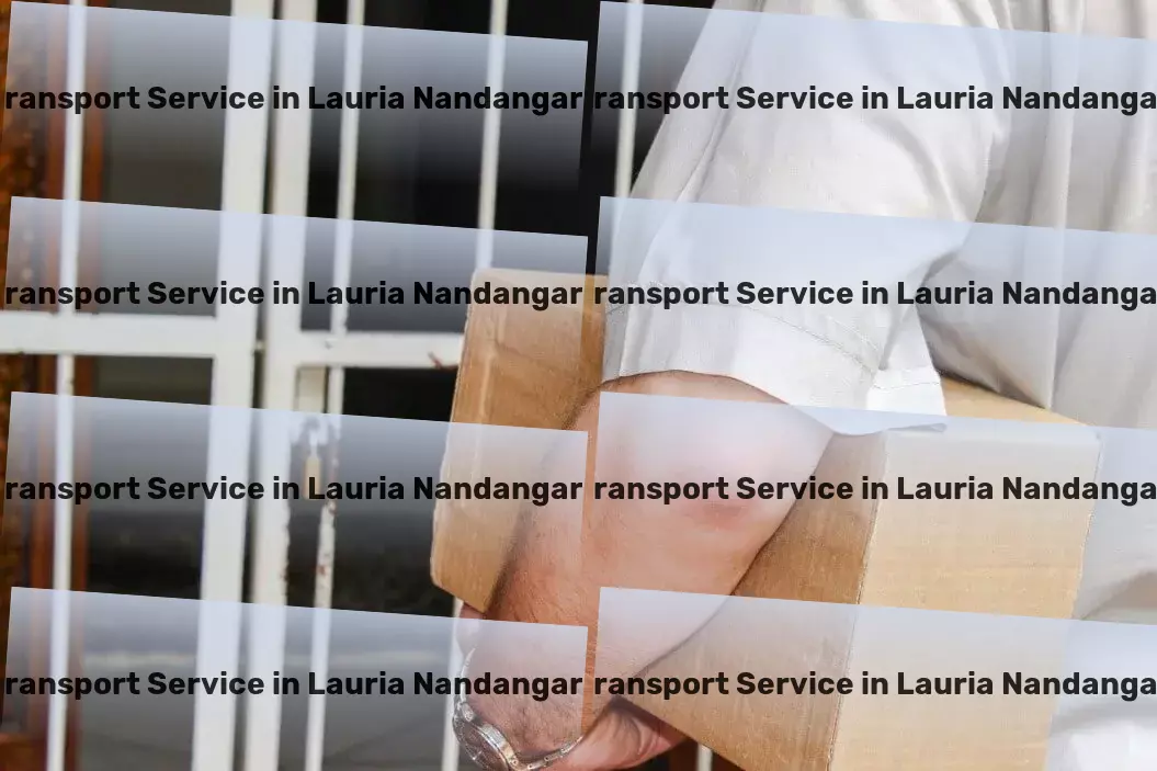 Household Goods Transport in Lauria Nandangarh, Bihar (BR) Rapid courier services