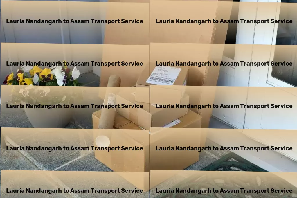 Lauria Nandangarh to Assam Transport Advanced goods delivery