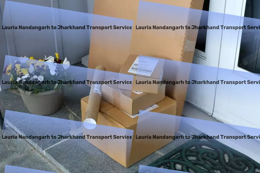 Lauria Nandangarh to Jharkhand Transport Local package forwarding