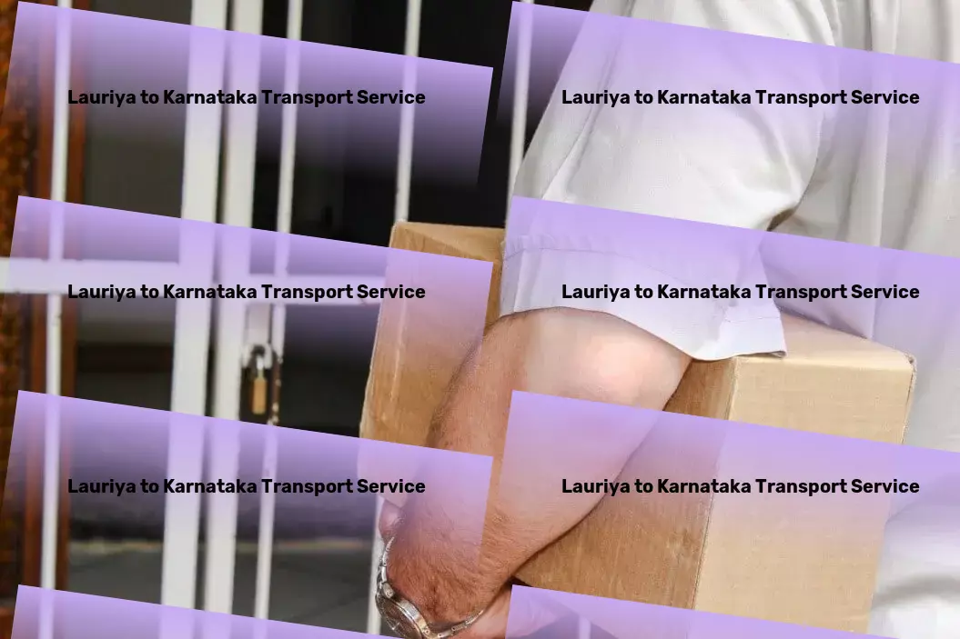 Lauriya to Karnataka Transport Dedicated road freight