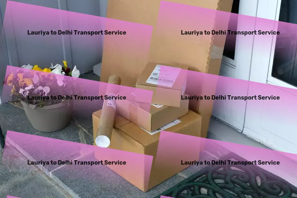 Lauriya to Delhi Transport Nationwide transport and logistics