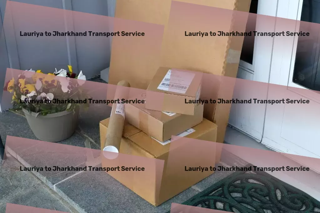 Lauriya to Jharkhand Transport Nationwide trucking logistics