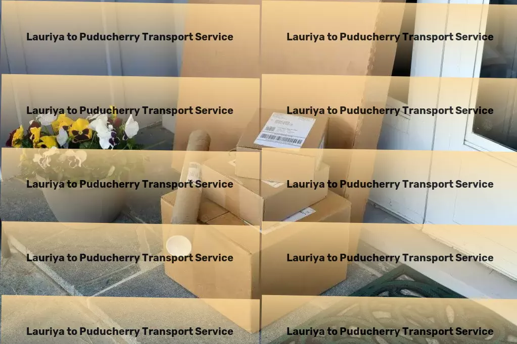 Lauriya to Puducherry Transport Comprehensive transport services tailored for Indian routes! - Multi-regional goods transport