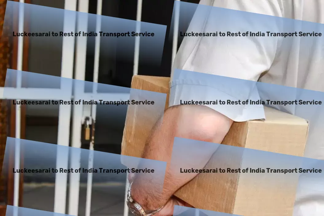 Luckeesarai to Rest Of India Transport Elevate your transport strategies in India! - Comprehensive goods transport