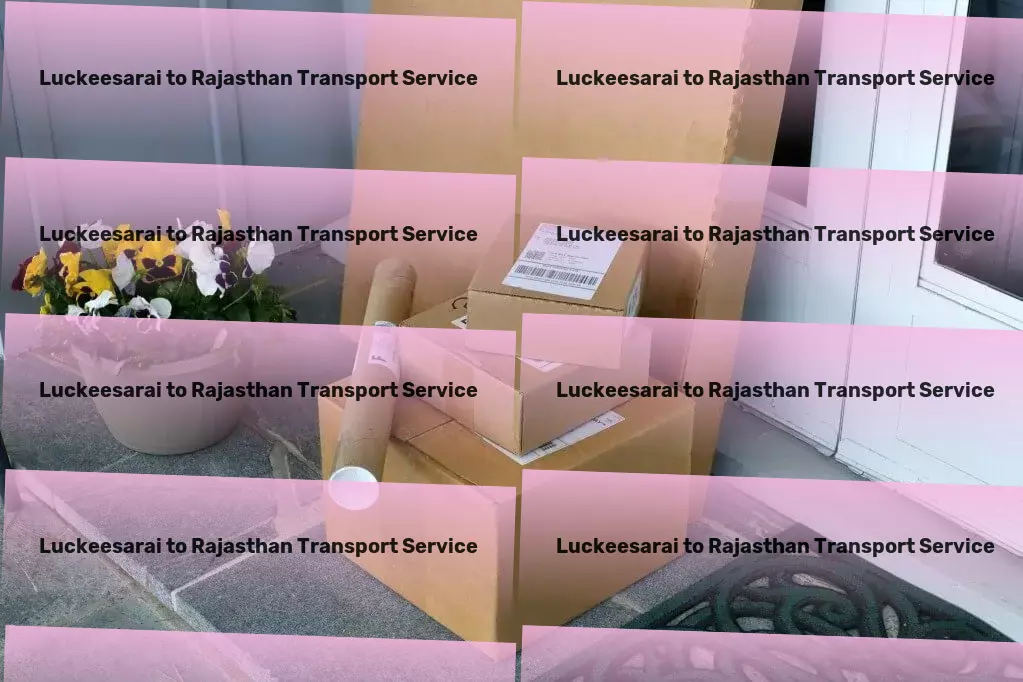 Luckeesarai to Rajasthan Transport Full-scale logistics solutions