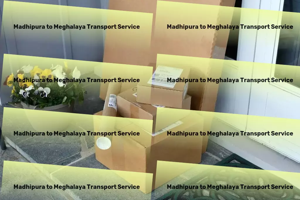 Madhipura to Meghalaya Transport Tailored solutions for your every transportation need in India. - Specialized package transport