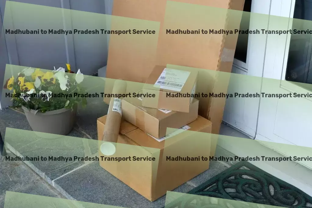 Madhubani to Madhya Pradesh Transport Moving? Let us make it a breeze for you. - Local goods shipment solutions