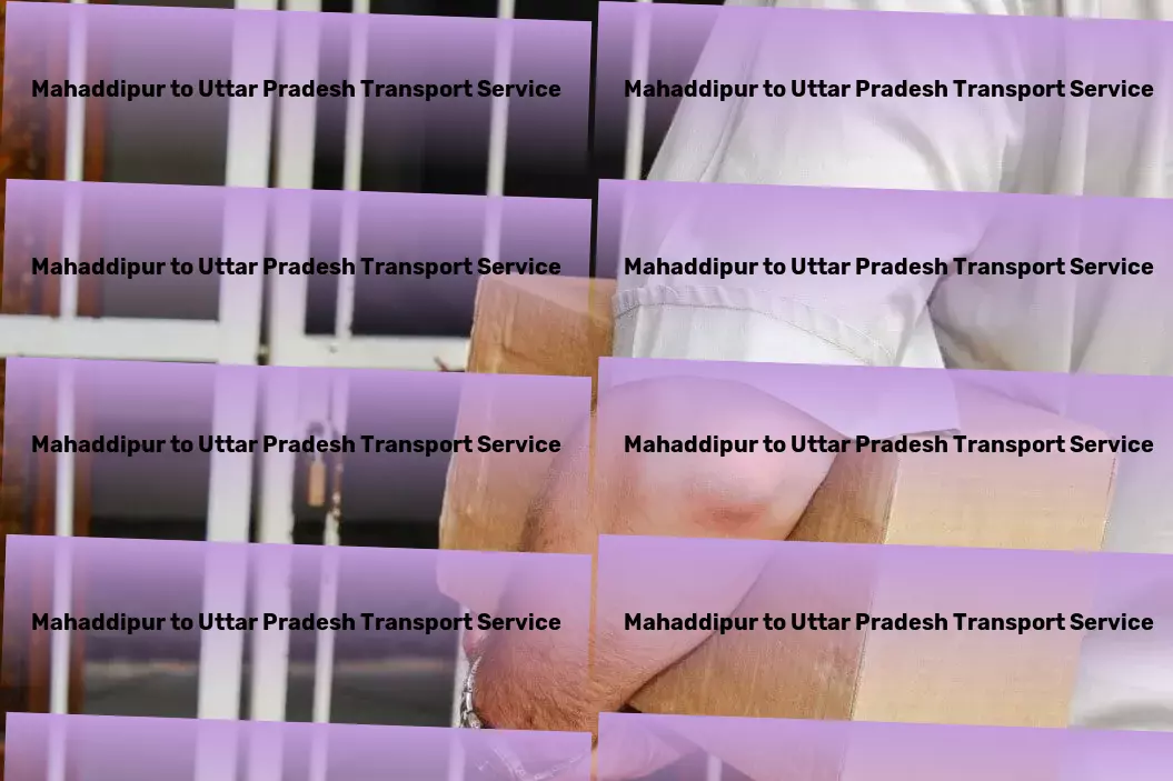 Mahaddipur to Uttar Pradesh Transport Bridging gaps with quick and easy transportation options! - Secure transport operations