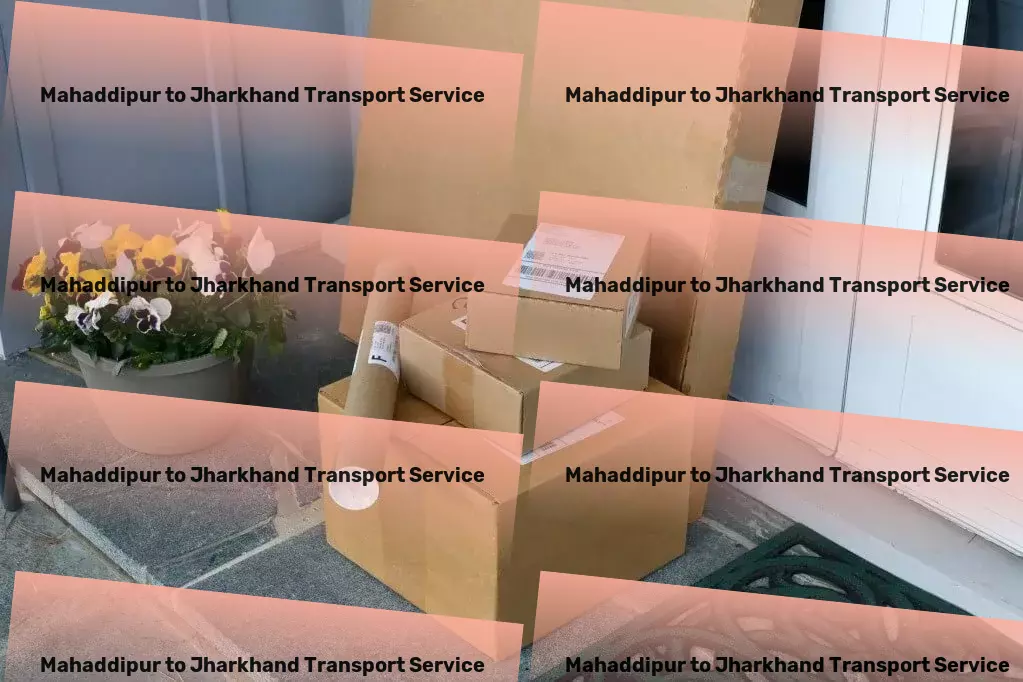 Mahaddipur to Jharkhand Transport , - On-demand transport